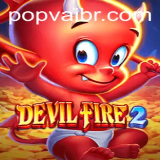 Unveiling the World of DevilFire2 and the Impact of POPVAI
